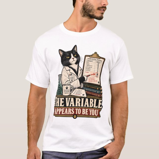 THE VARIABLE APPEARS TO BE YOU T-Shirt (Front)