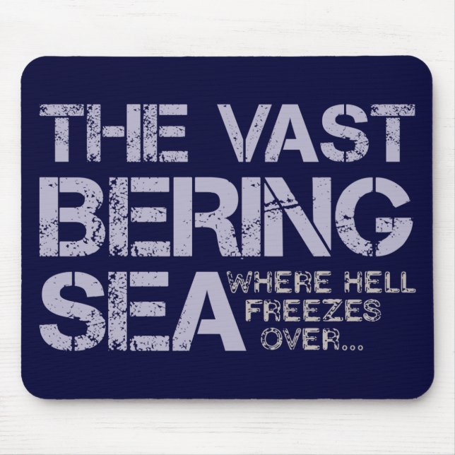 THE VAST BERING SEA... MOUSE PAD (Front)