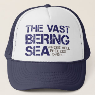 THE VAST BERING SEA... TRUCKER HAT