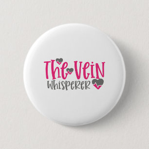 The Vein Whisperer 6 Cm Round Badge
