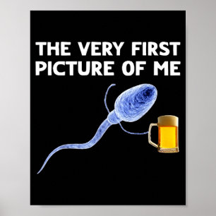 The Very First Cture Of Me Funny Sperm Holding Bee Poster