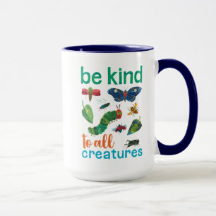 The Very Hungry Caterpillar Be Kind to All Creatur Mug
