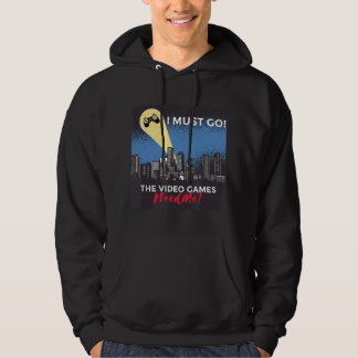 The Video Games Need Me Hoodie