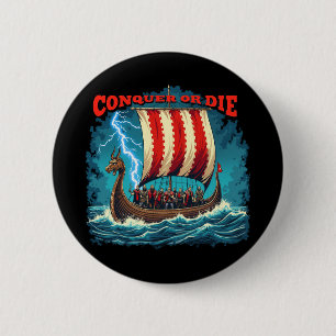 The Viking Ship Nordic Warrior Conquer Or Die 6 Cm Round Badge