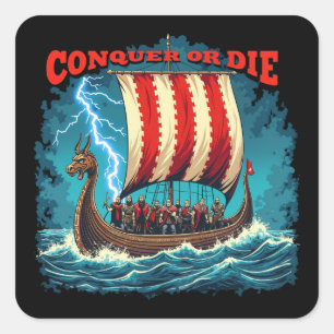 The Viking Ship Nordic Warrior Conquer Or Die Square Sticker