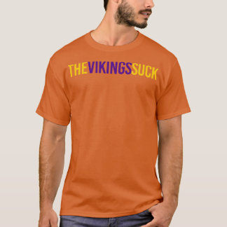 The Vikings Suck T-Shirt