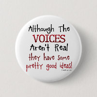 The Voices Aren't Real Funny Saying