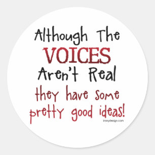 The Voices Aren't Real Funny Saying Classic Round Sticker