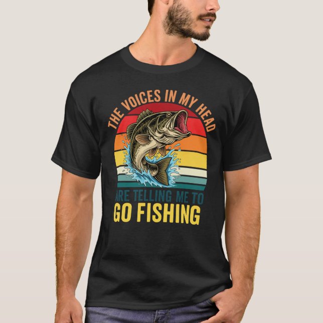 The Voices In My Head Are Telling Me To Go Fishing T-Shirt (Front)