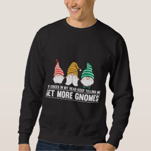 The Voices In My Head Keep Telling Me Get More Gno Sweatshirt