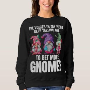 The Voices In My Head Keep Telling Me To Get More Sweatshirt