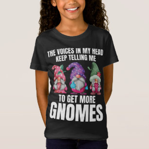 The Voices In My Head Keep Telling Me To Get More  T-Shirt
