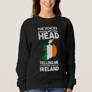 the voices in my head telling Ireland Irish wife Sweatshirt