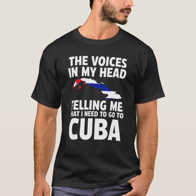 the voices in my head telling me Cuba Cuban flag T-Shirt (Front)