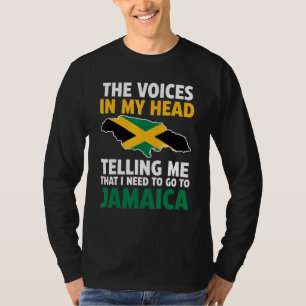 the voices in my head telling me Jamaica Jamaican  T-Shirt