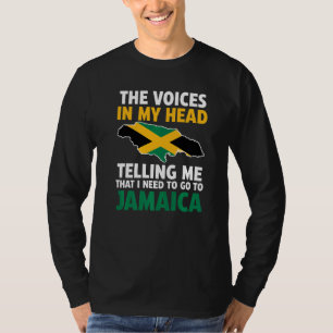 the voices in my head telling me Jamaica Jamaican  T-Shirt