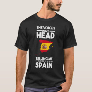 the voices in my head telling me Spain Spanish fla T-Shirt