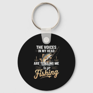 The Voices In My Head Telling Me To Go Fishing  Key Ring