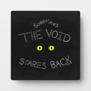 The Void Stares Back Plaque