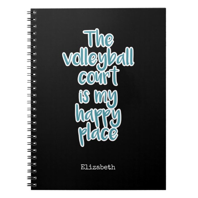 The volleyball court is my happy place notebook (Front)