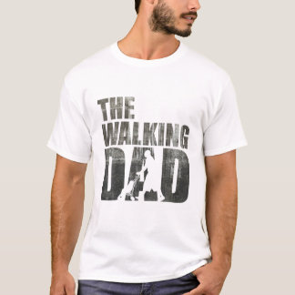 The Walking Dad Daughter Son Child Father Daddy T-Shirt