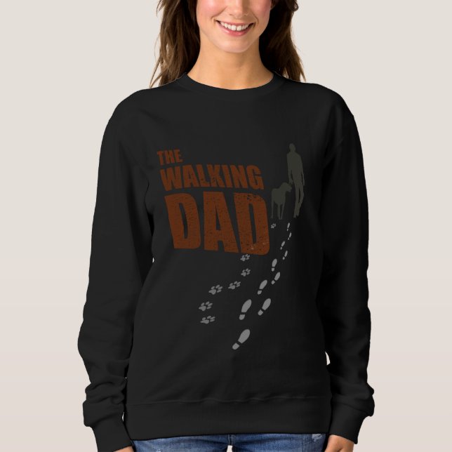 The Walking Dad - Dog and Master - Father Father's Sweatshirt (Front)