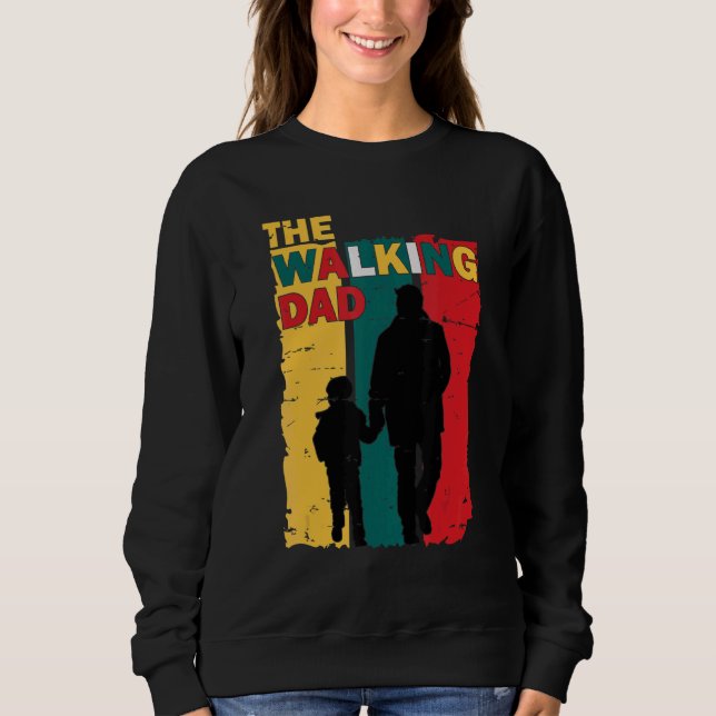 The Walking Dad Father S Day Sweatshirt (Front)