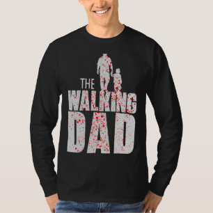 The Walking Dad Fathers Day Men Daddy Papa The Wal T-Shirt