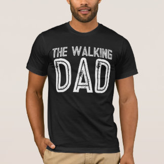 THE WALKING DAD FUNNY T-SHIRTS
