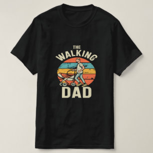 the walking dad T-Shirt