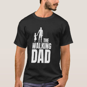 The Walking Dad Zombie Outfit For Fathers With Gir T-Shirt