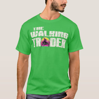 The walking Trader T-Shirt