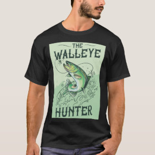 The Walleye Hunter Walleye Fishing T-Shirt