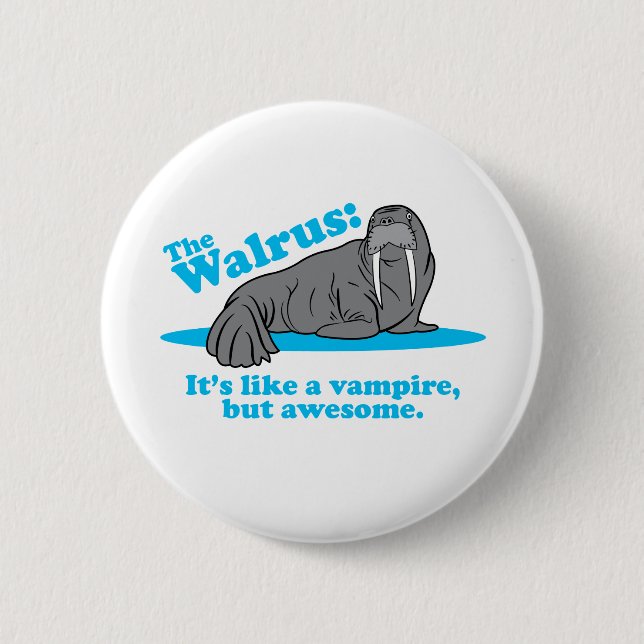 The Walrus Vampire 6 Cm Round Badge (Front)