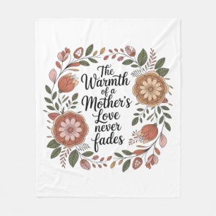 The Warmth Of A Mother's Love Never Fades Fleece Blanket