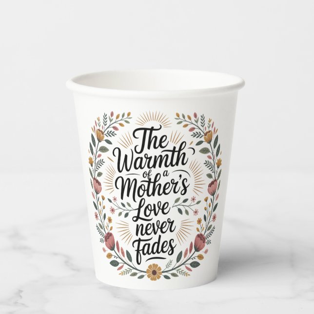 The Warmth Of A Mother's Love Never Fades Paper Cups (Front)