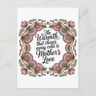 The Warmth That Chases Away Cold Is Mother's Love Postcard
