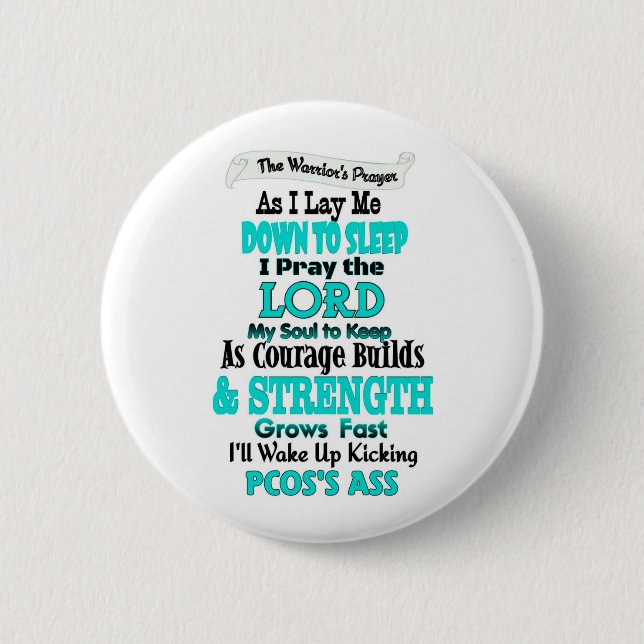 The Warrior's Prayer...PCOS 6 Cm Round Badge (Front)