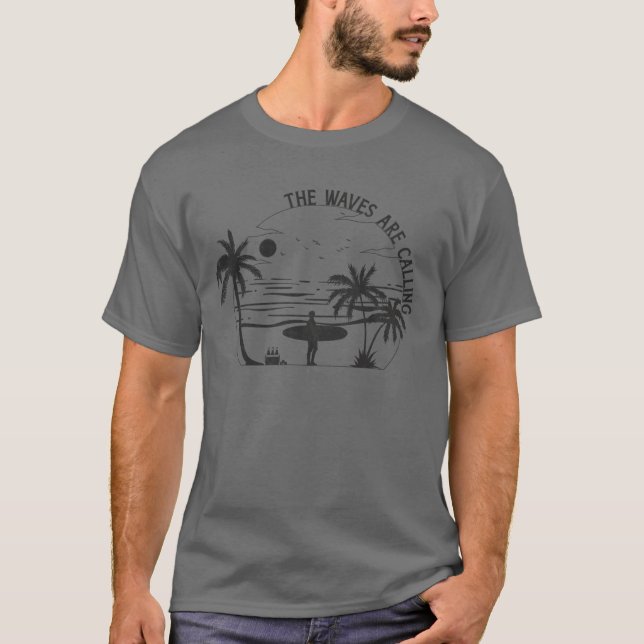 The Waves are Calling T-Shirt (Front)