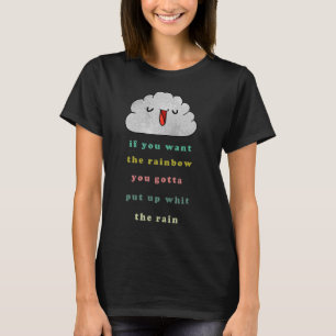 The Way I See It If You Want The Rainbow T-Shirt