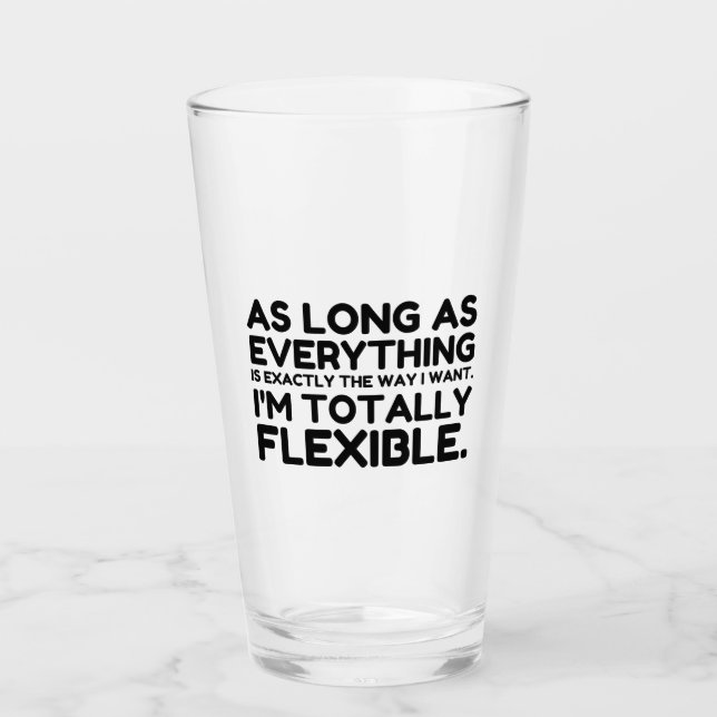 The Way I Want Totally Flexible Glass (Front)