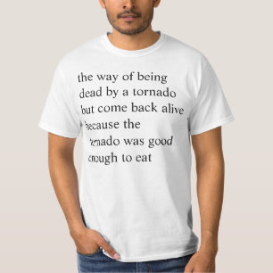 the way of being dead by a tornado but come back a T-Shirt