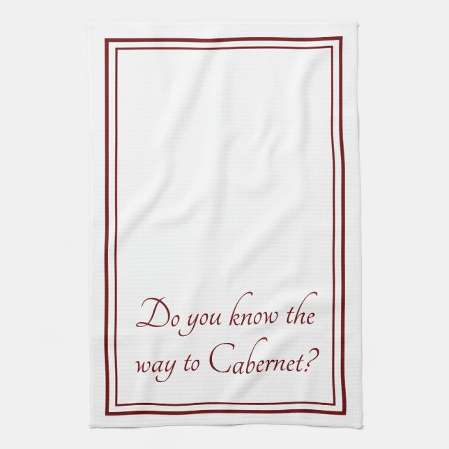 The Way to Cabernet Funny Wine Quote Tea Towel (Vertical)