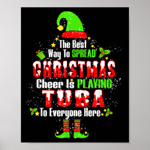 The Way To Spread Christmas Cheer Is Playing Tuba  Poster