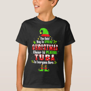 The Way To Spread Christmas Cheer Is Playing Tuba T-Shirt