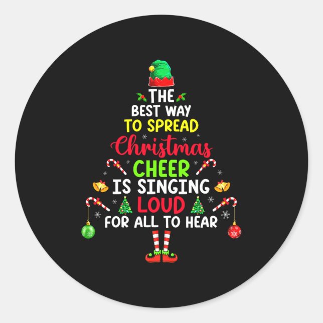 The Way To Spread Christmas Cheer Is Singing Loud  Classic Round Sticker (Front)
