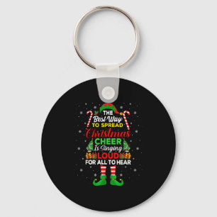 The Way To Spread Christmas Cheer Is Singing Loud Key Ring