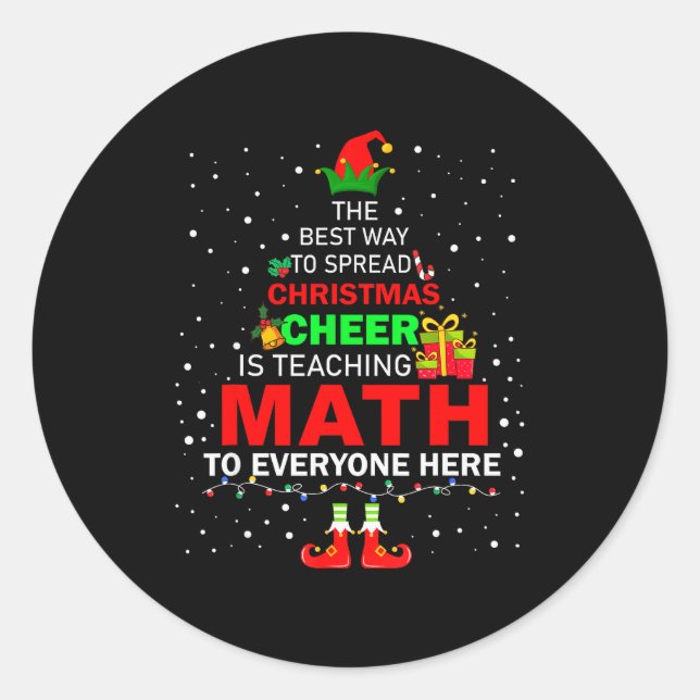 The Way To Spread Christmas Cheer Is Teaching Math Classic Round Sticker (Front)