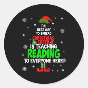The Way To Spread Christmas Cheer Is Teaching Read Classic Round Sticker