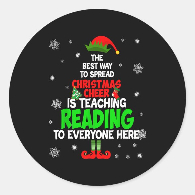 The Way To Spread Christmas Cheer Is Teaching Read Classic Round Sticker (Front)